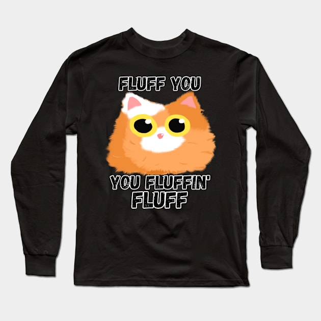 Fluff You [B] Long Sleeve T-Shirt by Zero Pixel